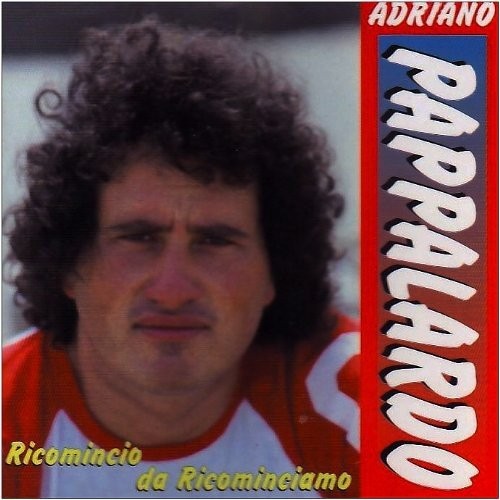 Adriano pappalardo ricomincio - pappalardo,